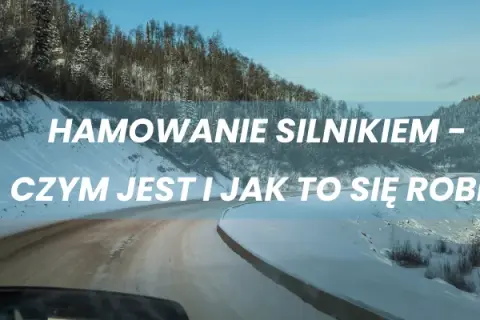 Jak się hamuje silnikiem - skuteczne techniki, które musisz znać